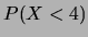 $ P(X < 4)$