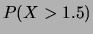 $ P(X > 1.5)$