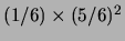 $ (1/6)\times (5/6)^2$