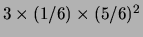 $ 3\times (1/6)\times (5/6)^2$