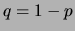 $ q=1-p$