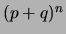 $ (p+q)^n$