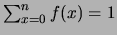 $ \sum_{x=0}^nf(x) = 1$