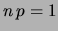 $ n\,p=1$