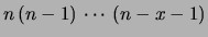 $ n\, (n-1)\,\cdots\, (n-x-1)$
