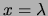 $ \lambda/x$