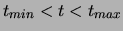 $ t_{min} < t < t_{max}$