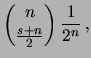 $\displaystyle \binom{n}{frac{s+n}{2}}
\,p^{\frac{n+s}{2}}(1-p)^{\frac{n-s}{2}}\,,$