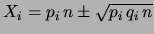 $\displaystyle X_i \sim {\cal B}_{n=1000,p_i}\,.$