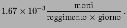 $\displaystyle 0.61 \frac{\mbox{morti}}{\mbox{reggimento}\times \mbox{anno}}$
