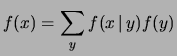 $\displaystyle P(X=x) =\sum_yP(X=x\,\vert\,Y=y)\cdot P(Y=y)$