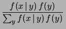 $\displaystyle f(x\,\vert\,y)\, f(y)\,,$