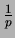 $ p\,q^{x-1}$
