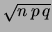 $ \binom{n}{x} \,
p^x\, q^{n-x}$