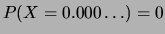 $\displaystyle P(X=x_i) = 0\,.$