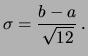 $\displaystyle \sigma^2= \frac{1}{3}\, (b^2+a\, b+a^2)-\frac{(a+b)^2}{4}
=\frac{(b-a)^2}{12}\ ,
$