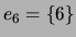 $ e_6=\{6\}$
