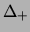 $ \Delta_+ =\Delta_- = \Delta$