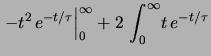 $\displaystyle \int_0^{\infty}\frac{t^2}{\tau}\, e^{-t/\tau}$