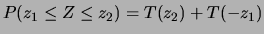 $\displaystyle P(z_1\leq Z\leq z_2)=T(-z_2)-T(-z_1);$