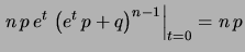 $\displaystyle \left( e^t\, p+q\right)^n.$