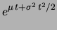 $\displaystyle e^{\frac{(\mu+\sigma^2\, t)^2-\mu^2}{2\sigma^2}}
\int_{-\infty}^{+\infty}
\frac{1}{\sqrt{2\pi}\sigma}
e^{-\frac{(x-\mu^\prime)^2}{2\sigma^2}}$