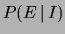 $ P(E\,\vert\,I)$
