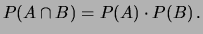$\displaystyle f(x,y) = f(x)\cdot f(y)\,,$