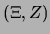 $ (\Xi,X)$
