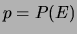 $ p=P(E)$
