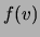 $ f(v)$