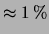 $ \approx 1\,\%$
