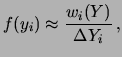 $\displaystyle f(y_i) \approx w_i(Y)\,;$