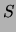 $\displaystyle S$