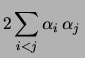 $\displaystyle (X_i) +
2\sum_{i< j}\alpha_{i}\, \alpha_{j}\,$