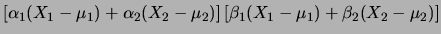 $\displaystyle \beta_1(X_1-\mu_1) + \beta_2(X_2-\mu_2)$