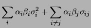 $\displaystyle \sum_i\alpha_i\beta_i\sigma_i^2+
\sum_{i<j}(\alpha_i\beta_j+\alpha_j\beta_i)\sigma_{ij}$