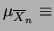 $ \overline{X}_n$