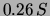 $ 0.26\,S$
