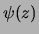 $ \frac{\psi(z)}{z}=k$