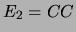 $ E_2=CC$