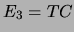 $ E_3=TC$