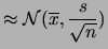 $\displaystyle \frac{s}{\sqrt{n}}$