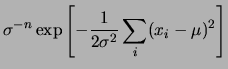 $\displaystyle \prod_i \frac{1}{\sigma}
\exp{\left[-\frac{(x_i-\mu)^2}{2\sigma^2}\right]}$