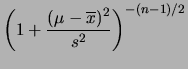 $\displaystyle \left( n\,(\overline{x}-\mu)^2+n\,s^2\right)^{-(n-1)/2}$