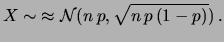 $ X\sim {\cal B}_{n,p}$