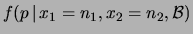 $\displaystyle f(p\,\vert\,x_1 = n_1,{\cal B}) = (n_1+1)\,p^{n_1}\, ,$