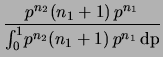 $\displaystyle \frac{p^{n_2}
f(p\,\vert\,x_1=n_1, {\cal B})}
{\int_{0}^{1}\! p^{n_2}f(p\,\vert\,x_1=n_1, {\cal B})\,\rm {d}p}$