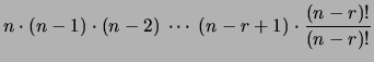 $\displaystyle n\cdot (n-1) \cdot (n-2)\ \cdots\ (n-r+1)\cdot
\frac{(n-r)!}{(n-r)!}$