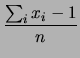 $\displaystyle \left(\sum_i x_i -1, n\right)\,,$